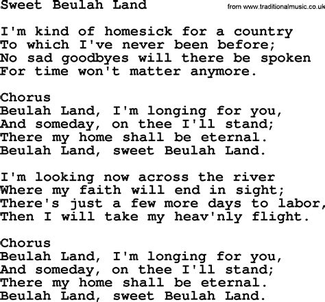 Beulah Land Lyrics & Chords (D) I'm kind of homesick (G) for a (D) country to which I've ne (G) ver been (D) before No sad goodbyes (G) will there be (D) spoken Cause time won't mat (G) ter (A) any (D) more. Chorus (D) Beulah Land (G) I'm longing (D) for you and some (D) day (G) on thee I'll (A) stand And there my (D) home (G) shall be (D) eter ...